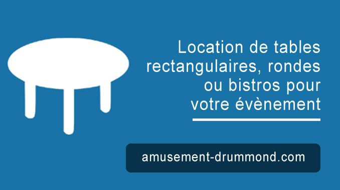 Location de tables rondes et rectangulaires pour votre évènement