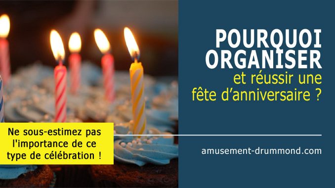 Pourquoi organiser un anniversaire