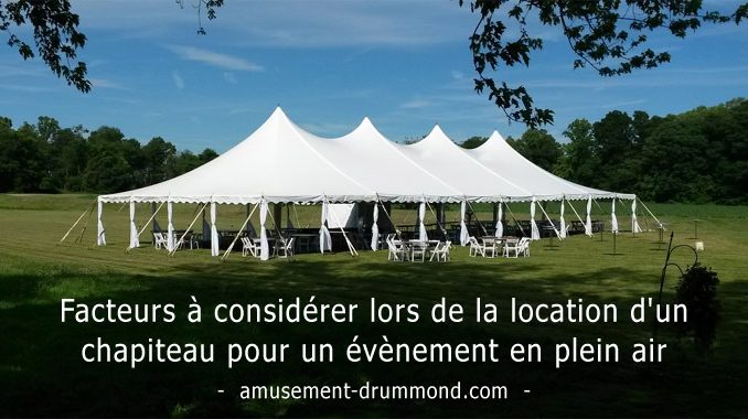 Facteurs à considérer lors de la location d'un chapiteau